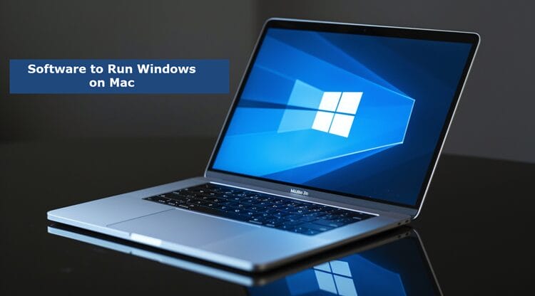 Best Software to Run Windows on Mac